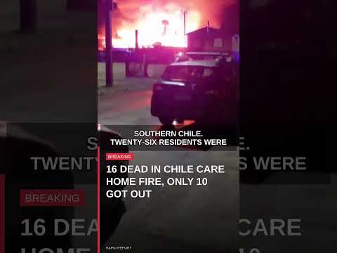 Chile care home fire kills 16 in Pitrufquén