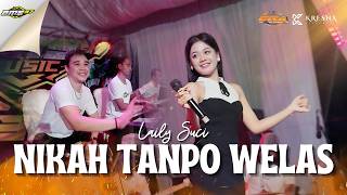 Download lagu NIKAH TANPO WELAS - LAILY SUCI || BMS MUSIC LIVE KELIR mp3
