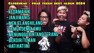Download lagu Closehead - Praz Teguh Best Album 2024 mp3