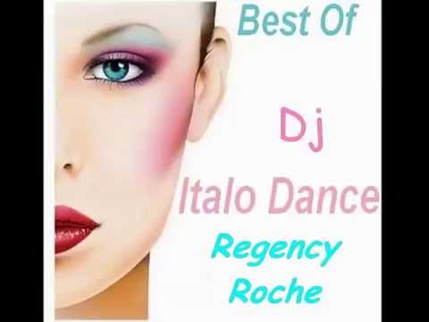 Best Of Italo Dance Dj Regency Roche Remix 2K14