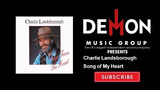 Charlie Landsborough - Song of My Heart