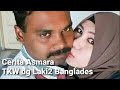 KEMESRAAN TKW MENCINTAI BANGLADES MEMBUAT KITA NGIRI APAKAH INI CINTA SESUNGGUHNYA SIMAK KISAHNYA