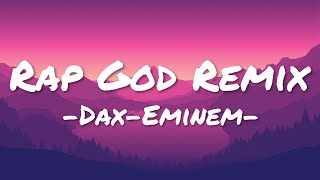 Dax - Eminem Rap God Remix (Lyrics)