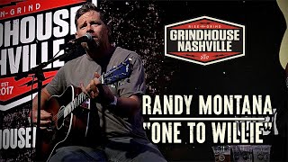 Randy Montana - &quot;One to Willie&quot; (Recorded by Riley Green) Songwriter’s Version
