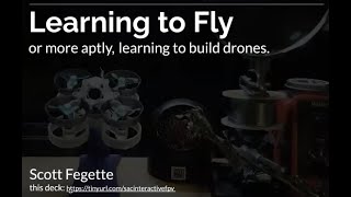 Learning To Fly - How to Design, Build, Crash, and Fly Custom Drones (April 2022)