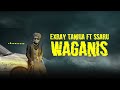 Exray Taniua Waganis Ft Ssaru