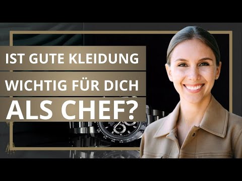Wie wichtig ist gute Kleidung für Dich als Unternehmer?