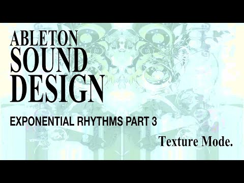 ableton sound design | EXPONENTIAL RHYTHMS [3/5] Texture Mode