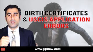 Birth Certificates & USCIS Application Errors