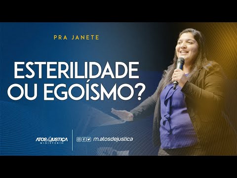 Esterilidade ou egoísmo? - Pra. Janete | 19/11/2023