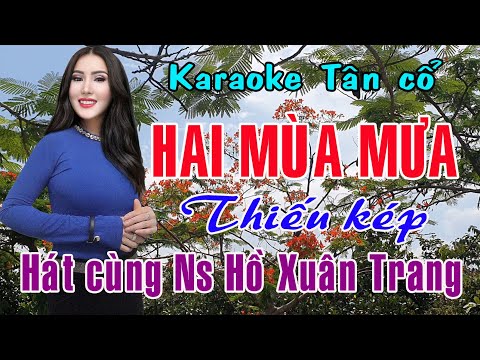 Karaoke Tân cổ HAI MÙA MƯA - THIẾU KÉP [Hát cùng Ns Hồ Xuân Trang]
