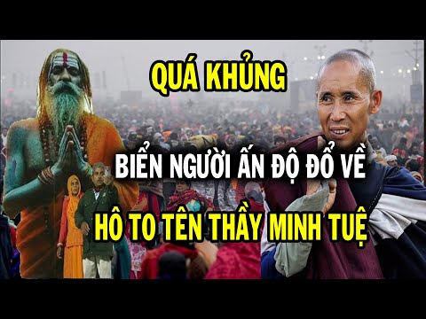 Quá khủng, biển người Ấn Độ đổ về nơi tu tập hô to tên Thầy Minh Tuệ