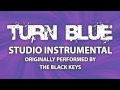 Turn Blue (Cover Instrumental) [In the Style of The ...