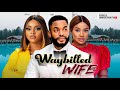 WAYBILLED WIFE - CHIKE DANIELS, FRANCES BEN, ANGELA EGUAVOEN - 2024 LATEST NIGERIAN MOVIES