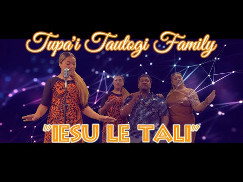 Tupa'i Tautogi Family - Iesu Le Tali