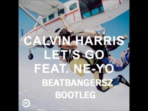 Calvin Harris ft. Ne-Yo - Lets Go (Beatbangersz Bootleg) [+ FREE DOWNLOAD]