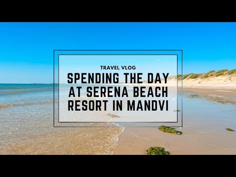 Spending The Day At Serena Beach Resort in Mandvi