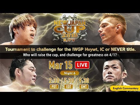 NJPW New Japan Cup 2018 Day 6 Results: The Quarterfinals Come To An End, Plus Okada & Tanahashi Collide