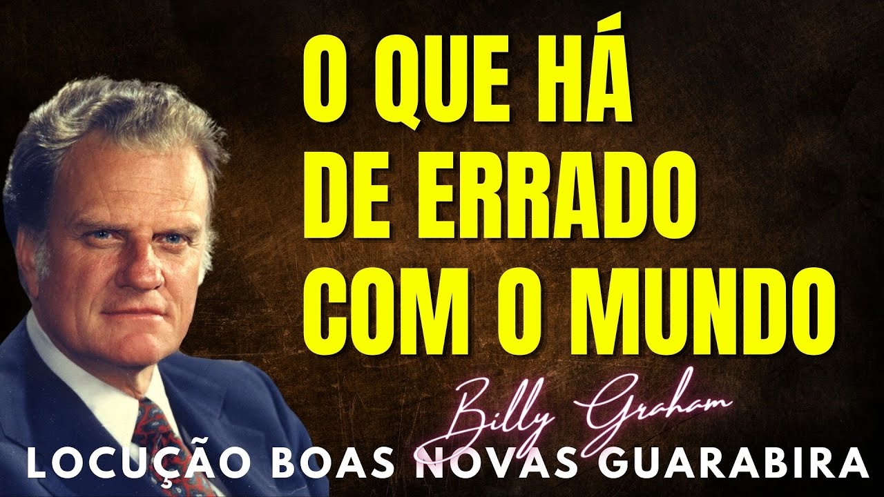 Billy Graham Clássicos - O QUE HÁ DE ERRADO COM O MUNDO 🌎 ? Dublado em Português.