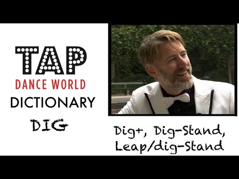 Tap Dance Dictionary / DIG, DIG+, DIG-STAND, LEAP/DIG-STAND / Claquettes - Tutoriel - Tutorial - TDW