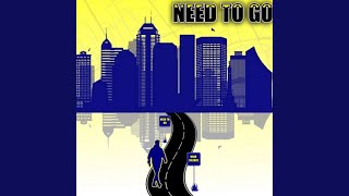Need To Go - Radio Edit Music Video
