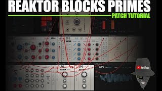 Video thumbnail for Reaktor Blocks Primes Patch Tutorial 01 by VoltageCtrlRtv