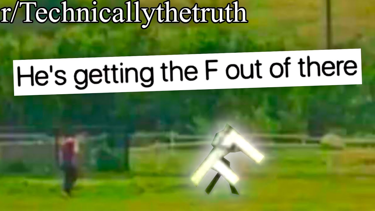 r/Technicallythetruth | He really do be doing that