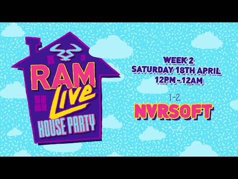 RAMLive House Party 18/04/20 - 12pm-1pm - NVRSOFT