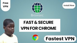 Fastest VPN for Google Chrome (2024)