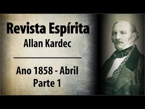 | AUDIOLIVRO | Revista Espirita - Allan Kardec - Ano 1858 Abril - Parte 1