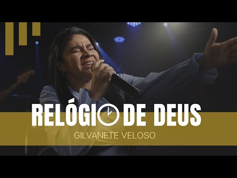 Gilvanete Veloso - Relógio de Deus (Clipe Oficial)