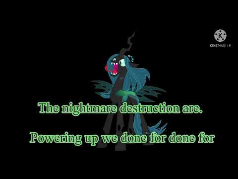 Queen chrysalis: the nightmare destruction are powering up we done for done for