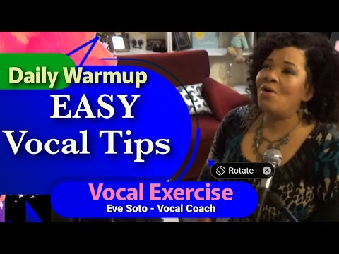 Daily Vocal Warm Up - Eve Soto - - Easy Vocal Tips Opening Up The Voice - "Watch Your Mouth"