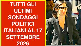 TUTTI GLI ULTIMI SONDAGGI POLITICI ITALIANI AL 17 SETTEMBRE 2026