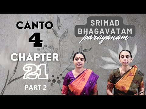 Srimad Bhagavatam Parayanam | Canto 4 | Chapter 21 | Part 2