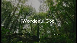 Wonderful God - Paul Baloche