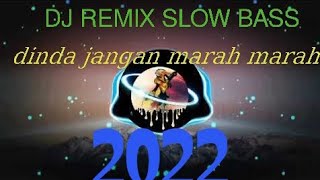 Download lagu Dinda jangan marah marah nanti cepet lekas tua DJ remix slow bass 2022 mp3