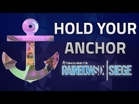 Hold Your Anchor - Tips and Tricks - Rainbow Six Siege