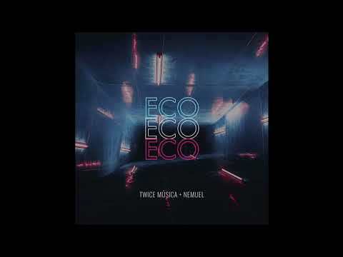 Twice Ft. Nemuel - Eco