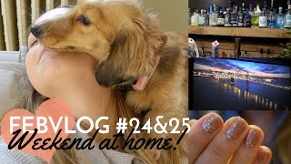 HOME FOR THE WEEKEND! FebVlog 24&25