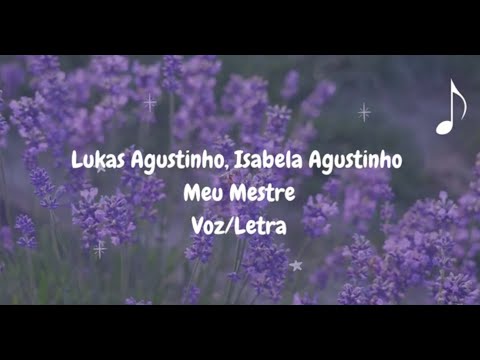 Lukas Agustinho, Isabela Agustinho - Meu Mestre (Lyric Video)