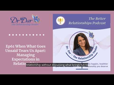 Ep61 When What Goes Unsaid Tears Us Apart: Managing Expectations in Relationships | The Better...