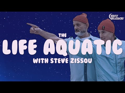 An Argument For - The Life Aquatic with Steve Zissou