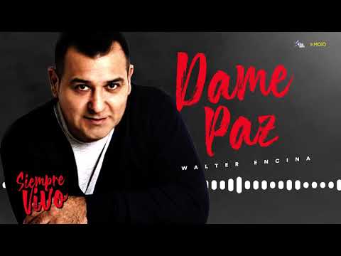 Walter Encina - Dame Paz (Siempre Vivo 2020)