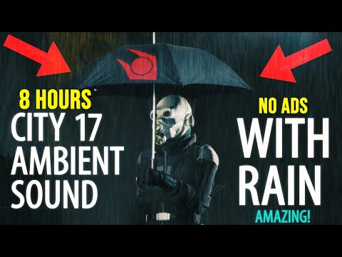 8 HOURS OF RAIN SOUND IN CITY 17 HL2 (SOURCE 2)