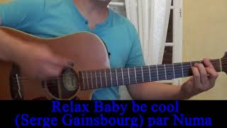 Relax Baby Be cool (Serge Gainsbourg) reprise guitare voix
