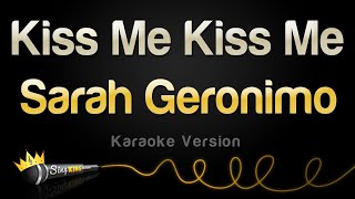 Sarah Geronimo - Kiss Me Kiss Me (Karaoke Version)