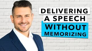 How To Professionally Deliver A Speech With No Memorization