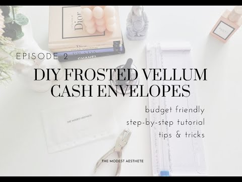 how to DIY frosted vellum cash envelopes | step by step tutorial | cashless cash stuffing