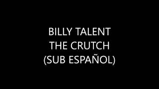 Billy Talent - The Crutch (Sub Español)